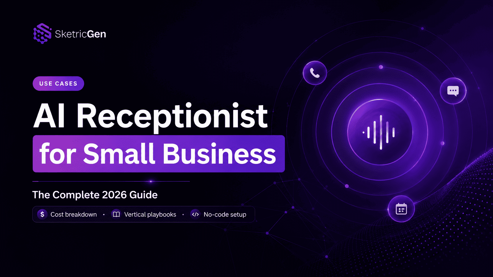 AI Receptionist for Small Business: The Complete 2026 Guide