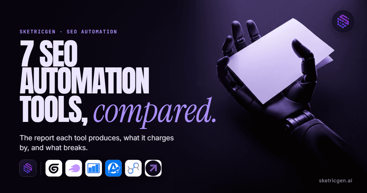 7 SEO Automation Tools Compared (And the Reports They Actually Produce)