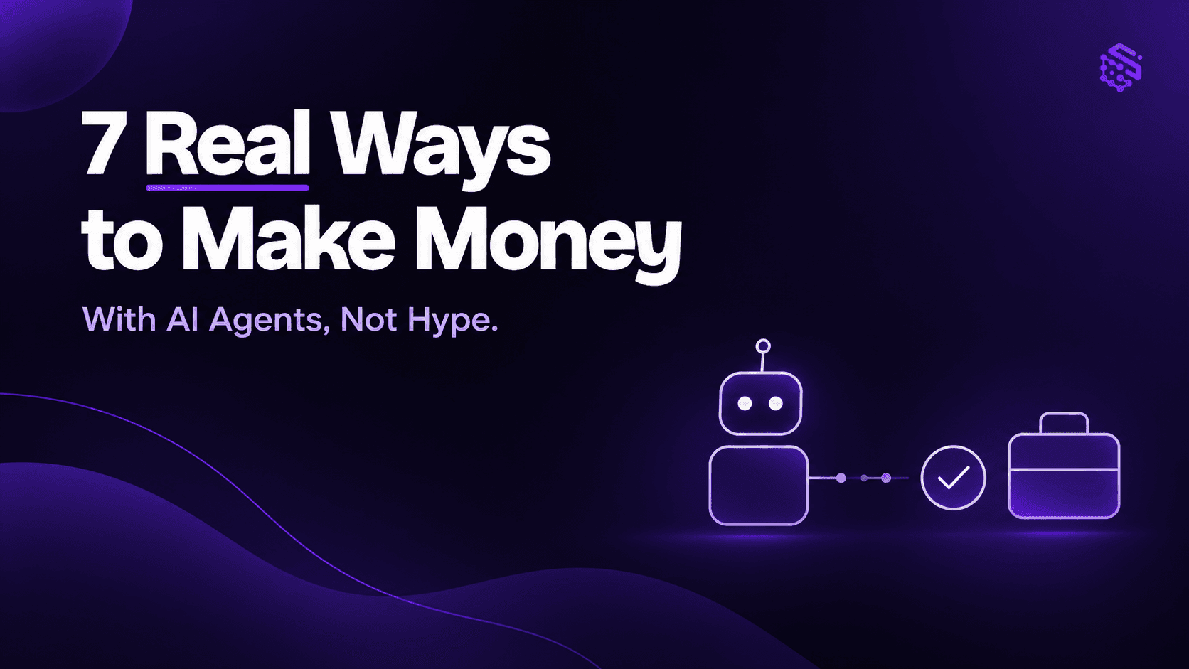 How to Make Money With AI Agents: 7 Real Ways to Earn